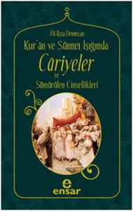 Kuran ve Sünnet Işığında Cariyeler ve Sömürülen Cinsellikleri