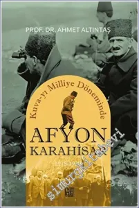 Kuva-yı Milliye Döneminde Afyonkarahisar 1918-1920 -         2023