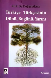 Türkiye Türkçesinin Dünü, Bugünü, Yarını