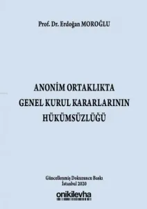 Anonim Ortaklıkta Genel Kurul Kararlarının Hükümsüzlüğü