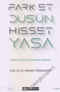 Fark Et Düşün Hisset Yaşa : Kendi Kendine Psikoterapi Rehberi -         2019