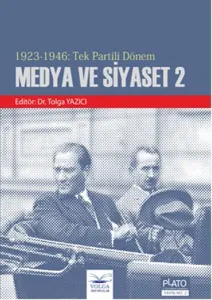 Medya ve Siyeset 2; 1923-1946: Tek Partili Dönem