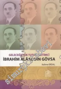 Geleceğe Işık Tutan Eğitimci İbrahim Alaaddin Gövsa -         2012