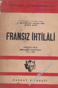 Fransız İhtilâli Cilt 1: Krallığın Devrilmesi 1787 - 1792 -