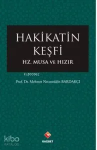 Hakikatin Keşfi; Hz.Musa ve Hızır