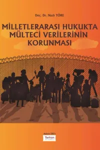 Milletlerarası Hukukta Mülteci Verilerinin Korunması