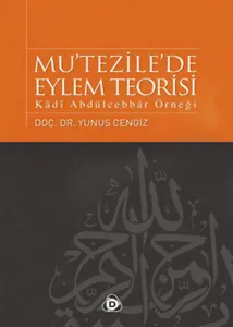 Mu'tezile'de Eylem Teorisi; Kâdî Abdülcebbâr Örneği