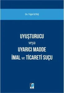 Uyuşturucu Madde veya Uyarıcı Madde İmal ve Ticareti Suçu
