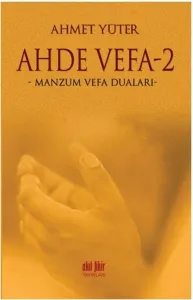 Ahde Vefa 2; Manzum Vefa Duaları