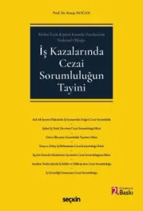 Birden Fazla Kişinin Kusurlu Hareketinin Nedensel Olduğu İş Kazalarında Cezai Sorumluluğun Tayini