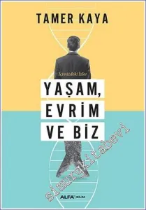 Yaşam Evrim ve Biz - İçimizdeki İzler -