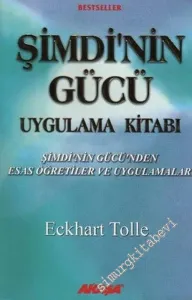 Şimdi'nin Gücü Uygulama Kitabı (Şimdi'nin Gücünden Esas Öğretiler ve Uygulamalar) -        2003