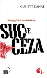 Ortaçağ Türk Devletlerinde Suç ve Ceza