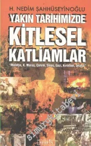 Yakın Tarihimizde Kitlesel Katliamlar: Malatya, K. Maraş, Çorum, Sivas  -