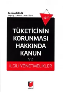 Tüketicinin Korunması Hakkında Kanun ve İlgili Yönetmelikler