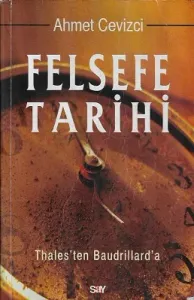 Felsefe Tarihi (Thales'ten Baudrillard'a)