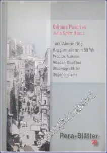 Türk Alman Göç Araştırmalarının 50 Yılı: Prof. Dr. Nermin Abadan-Unat'tan Otobiyografik Bir Değerlendirme -        2015