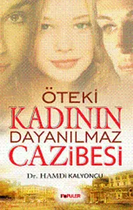 Öteki Kadının Dayanılmaz Cazibesi