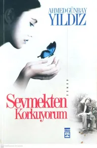 Sevmekten Korkuyorum
