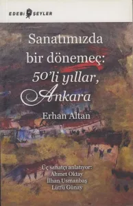 Sanatımızda bir dönemeç: 50'li yıllar, Ankara