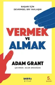 Vermek ve Almak; Başarı İçin Devrimsel Bir Yaklaşım