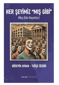 Herşeyimiz "Mış Gibi" (Mış Gibi Hayatlar)