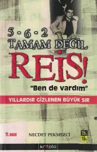 5-6-2 Tamam Değil Reis Bende Vardım