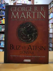 Buz ve Ateşin Dünyası - Westeros ve Öteindeki Toprakların Bilinmeyen Tarihi