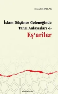 İslam Düşünce Geleneğinde Tanrı Anlayışları 1 / Eş'ariler
