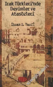 Irak Türkleri'nde Deyimler ve Atasözleri -        2001
