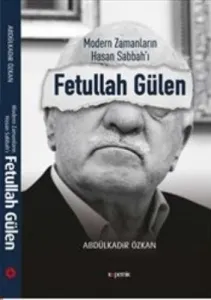 Modern Zamanların Hasan Sabbah'ı Fetullah Gülen