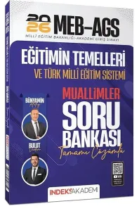 İndeks Akademi 2026 MEB-AGS Eğitimin Temelleri ve Türk Milli Eğitim Sistemi MUALLİMLER Soru Bankası Çözümlü