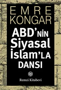 ABD’nin Siyasal İslamla Dansı