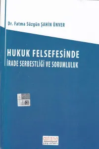 Hukuk Felsefesinde İrade Serbestliği ve Sorumluluk
