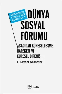 Dünya Sosyal Forumu: Aşağıdan Küreselleşme Hareket
