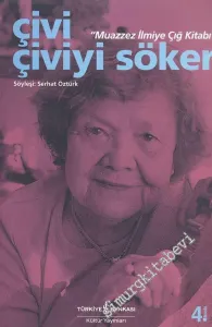 Çivi Çiviyi Söker: Muazzez İlmiye Çığ Kitabı -
