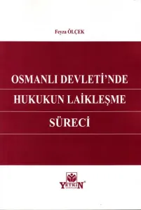 Osmanlı Devleti'nde Hukukun Laikleşme Süreci