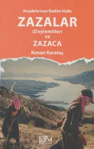 Anadolunun Kadim Halkı  Zazalar Deylemliler ve Zazaca