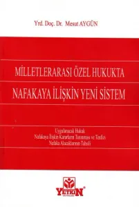 Milletlerarası Özel Hukukta Nafakaya İlişkin Yeni Sistem
