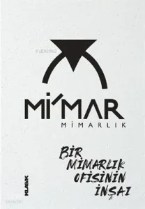 Mi’mar Mimarlık - Bir Mimarlık Ofisinin İnşaı (Ciltli)