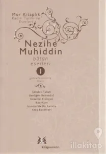 Nezihe Muhiddin Bütün Eserleri 1. Cilt