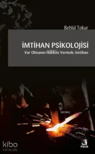 İmtihan Psikolojisi; Var Olmanın Hakkını Vermek: İmtihan