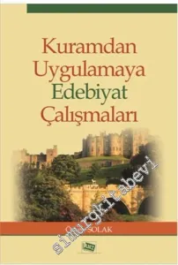 Kuramdan Uygulamaya Edebiyat Çalışmaları -