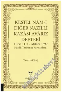 Kestel Nam-ı Diğer Nazilli Kazası Avarız Defteri ( Hicri 1111 - Miladi 1699 ) Nazilli Tarihinin Kaynakları 1 -        2020