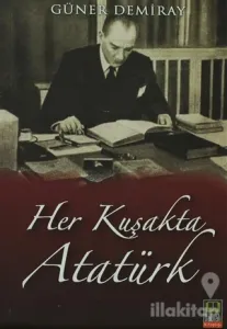 Her Kuşakta Atatürk