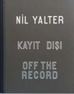 Nil Yalter-Kayıt Dışı