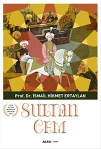 Sultan Cem; Fatih Sultan Mehmet'in En Küçük Oğlu