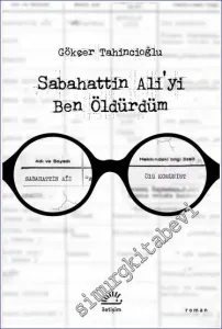 Sabahattin Ali'yi Ben Öldürdüm -