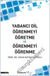 Yabancı Dil Öğrenmeyi Öğretme ve Öğrenmeyi Öğrenme -         2022