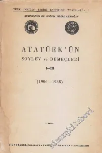 Atatürk'ün Söylev ve Demeçleri 1 - 3 (1906 - 1938) -